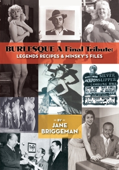 Paperback BURLESQUE A Final Tribute: Legends Recipes & Minsky's Files Book
