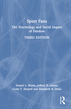 Hardcover Sport Fans: The Psychology and Social Impact of Fandom Book