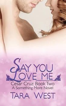 Say You Love Me - Book #6 of the Something More