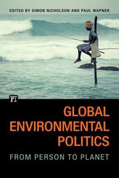 Paperback Global Environmental Politics: From Person to Planet Book