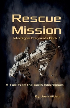 Paperback Interregnal Fragments Book 1: Rescue Mission Book