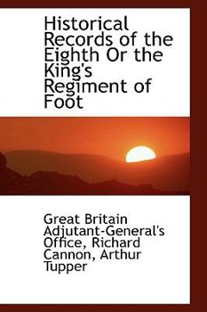 Paperback Historical Records of the Eighth or the King's Regiment of Foot Book