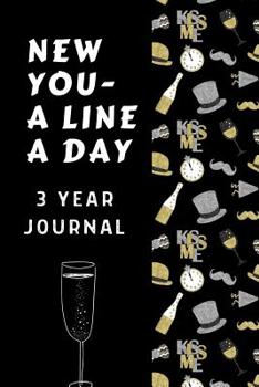 New You A Line A Day 3 Year Journal: Ultimate Prompt 3 Year Journal One Line A Day Memory Lined Notebook. This is a 6X9 375 Page Diary To Jot Daily ... or Just Because Gift For Men or Women.