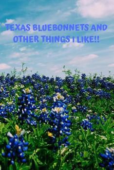 Texas Bluebonnets Blank Lined Journal Notebook: A Daily Diary or Notebook for Lovers of Beautiful Texas Bluebonnets, the Lone Star State Flower