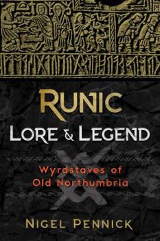 Paperback Runic Lore and Legend: Wyrdstaves of Old Northumbria Book