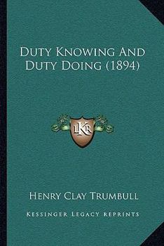 Paperback Duty Knowing And Duty Doing (1894) Book