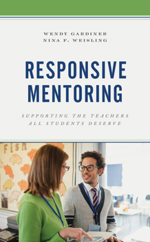 Paperback Responsive Mentoring: Supporting the Teachers All Students Deserve Book