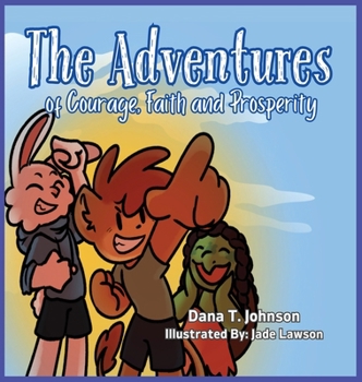 Hardcover The Adventures of Courage, Faith and Prosperity Book