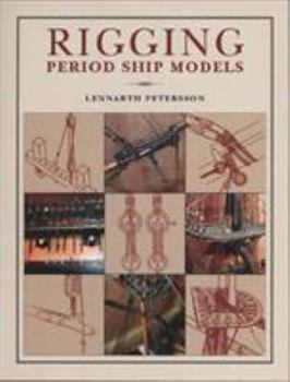 Hardcover Rigging Period Ship Models: A Step-by-Step Guide to the Intracacies of Square-Rig Book
