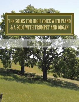 Paperback Ten Solos for High Voice with Piano: & One Solo with Trumpet and Organ Book