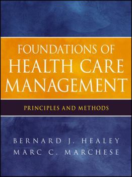 Paperback Foundations of Health Care Management: Principles and Methods Book