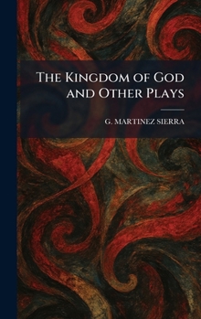 The Kingdom of God and Other Plays