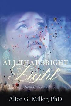 Paperback All That Bright Light: A Soul Uncovered Book