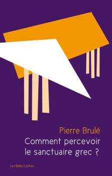Paperback Comment Percevoir Le Sanctuaire Grec ?: Une Analyse Sensorielle Du Paysage Sacre [French] Book