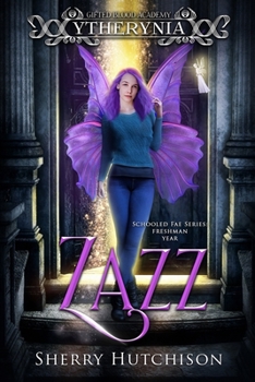Zazz - Book #1 of the Schooled Fae