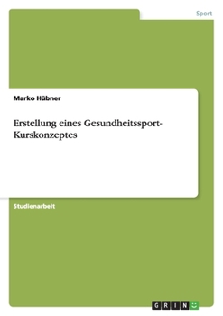 Paperback Erstellung eines Gesundheitssport- Kurskonzeptes [German] Book