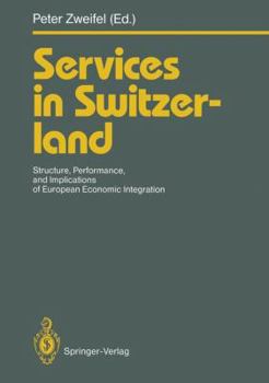 Paperback Services in Switzerland: Structure, Performance, and Implications of European Economic Integration Book