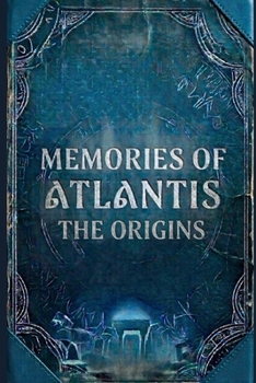 Memories of Atlantis: The Origins