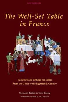 Paperback The Well-Set Table in France: Furniture and Settings for Meals from the Gauls to the Eighteenth Century Book