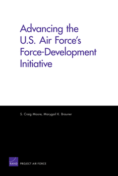 Paperback Advancing the U.S. Air Force's Force-Development Initiative Book