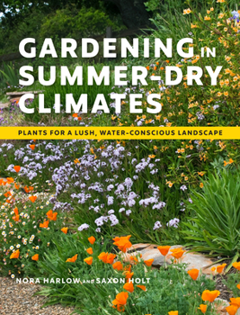 Paperback Gardening in Summer-Dry Climates: Plants for a Lush, Water-Conscious Landscape Book
