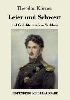 Paperback Leier und Schwert: und Gedichte aus dem Nachlass [German] Book