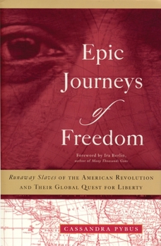 Paperback Epic Journeys of Freedom: Runaway Slaves of the American Revolution and Their Global Quest for Liberty Book