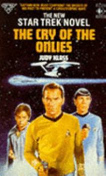 The Cry of the Onlies (Star Trek #46) - Book #46 of the Star Trek: The Original Series