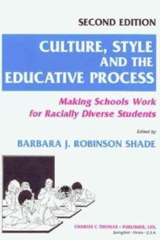 Hardcover Culture, Style and the Educative Process: Making Schools Work for Racially Diverse Students Book