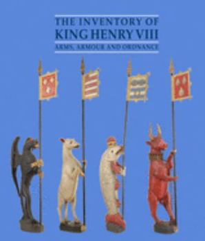 Hardcover The Inventory of King Henry VIII: Arms, Armour and Ordnance Book