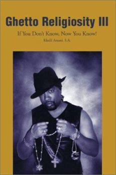 Paperback Ghetto Religiosity III: If You Don't Know, Now You Know! Book