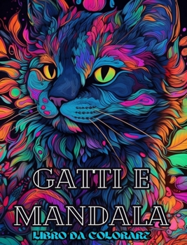 Hardcover Gatti con mandala - Libro da colorare per adulti. Bellissime pagine da colorare: per il rilassamento degli adulti e il sollievo dallo stress [Italian] Book