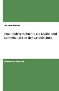 Paperback Eine Bildergeschichte als Erzähl- und Schreibanlass in der Grundschule [German] Book