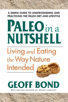 Paperback Paleo in a Nutshell: Living and Eating the Way Nature Intended Book