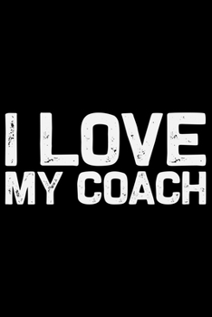 I Love My Coach: Volleyball Journal Notebook - Volleyball Lover Gifts - Volleyball Player Notebook Journal – Volleyball Coach Journal Notebook -  Funny Volleyball Diary