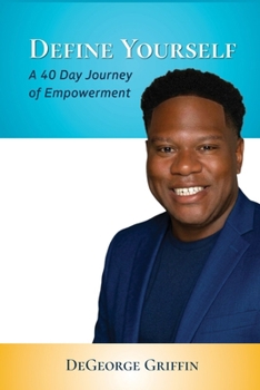 Define Yourself : A 40 Day Journey of Empowerment