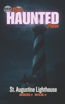 St. Augustine Lighthouse (GKP Most Haunted Places Series 2)