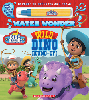 Paperback Wild Dino Round-Up! (a Dino Ranch Water Wonder Storybook) Book