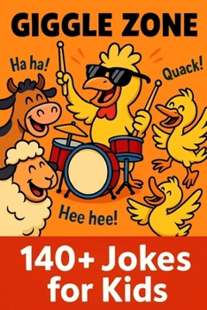 Giggle Zone: 140+ Jokes for Kids