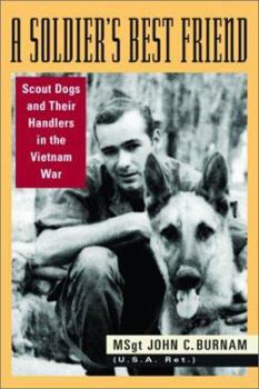 Paperback A Soldier's Best Friend: Scout Dogs and Their Handlers in the Vietnam War Book