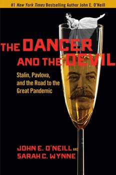 Hardcover The Dancer and the Devil: Stalin, Pavlova, and the Road to the Great Pandemic Book