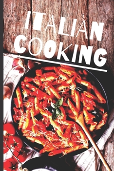 Paperback Blank Italian Recipe Book Journal - Italian Cooking: Authentic Italian CookBook Blank For Beginners, Kids, Everyone - Collect the Recipes You Love In Book