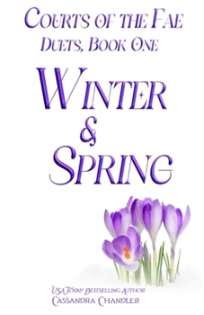 Winter and Spring (Courts of the Fae - Duets)