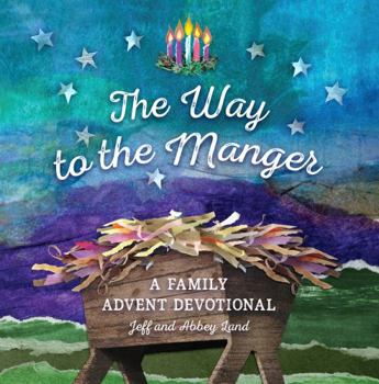 Hardcover The Way to the Manger: A Family Advent Devotional Book