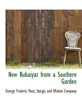 New Rubaiyat from a Southern Garden