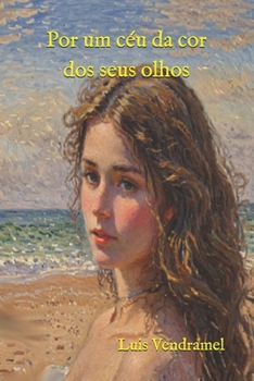 Por um céu da cor dos seus olhos (Portuguese Edition)