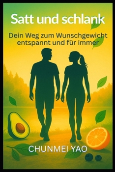 Paperback Satt und schlank: Dein Weg zum Wunschgewicht - entspannt und für immer [German] Book