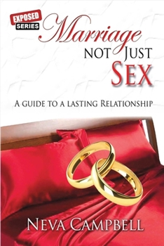 Paperback Marriage Not Just Sex: A Guide to a Lasting Relationship: Volume 1 Book