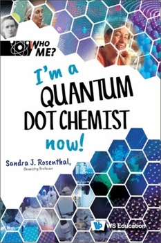 Hardcover I'm a Quantum Dot Chemist Now! Book