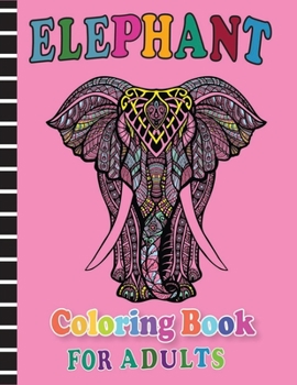 Paperback Elephant Coloring Book for Adults: Cute Elephant Coloring Book for Adults with Gorgeous Image Book